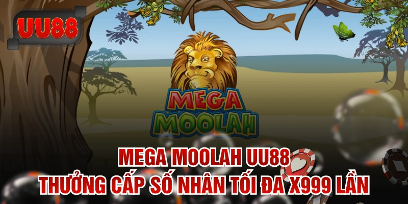 Mega Moolah UU88 - Thưởng Cấp Số Nhân Tối Đa x999 Lần